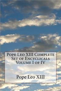 Pope Leo XIII Complete Set of Encyclicals Volume I of IV