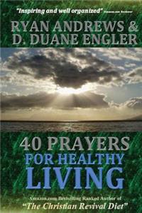 40 Prayers for Healthy Living