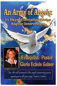 Army of Angels: 21 Days of Declaring Divine Angelic Intervention