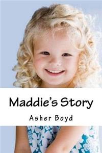 Maddie's Story: Based on true story