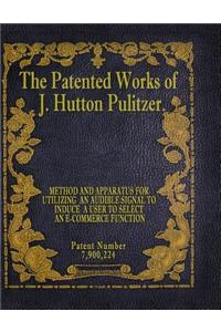 Patented Works of J. Hutton Pulitzer - Patent Number 7,900,224
