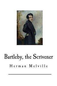 Bartleby, the Scrivener: A Story of Wall-Street