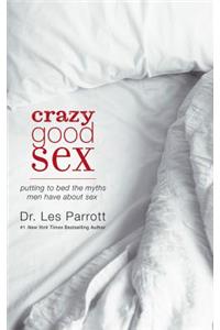 Crazy Good Sex