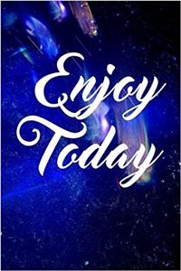 Enjoy Today