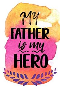 My Father Is My Hero