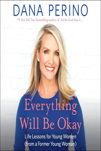 Everything Will Be Okay Lib/E