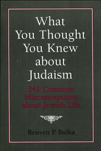 What You Thought You Knew about Judaism