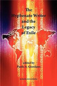 Hyphenate Writer and the Legacy of Exile