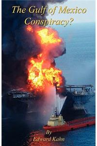 The Gulf of Mexico Conspiracy?