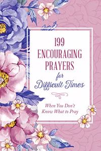 199 Encouraging Prayers for Difficult Times