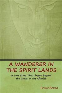 Wanderer in the Spirit Lands