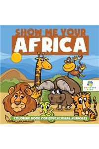 Show Me Your Africa Coloring Book for Educational Purposes