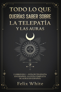 Todo lo que Querías Saber Sobre la Telepatía y las Auras