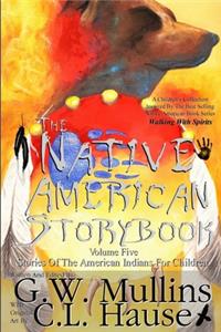 Native American Story Book Volume Five Stories of the American Indians for Children