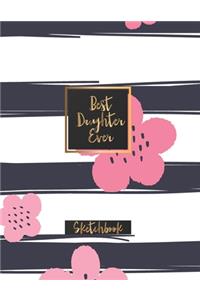 Best Daughter Ever Sketchbook