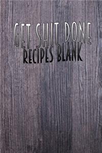 Get Shit Done Recipes Blank