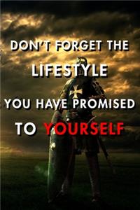 Don't Forget The Lifestyle You Have Promised To Yourself