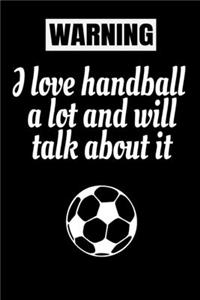Warning i love handball a lot and will talk about it