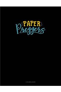 Paper Preggers