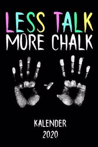 Kalender 2020 More Chalk Less Talk