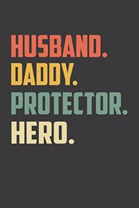 Husband. Daddy. Protector. Hero.