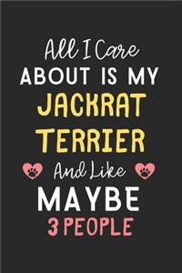 All I care about is my JackRat Terrier and like maybe 3 people