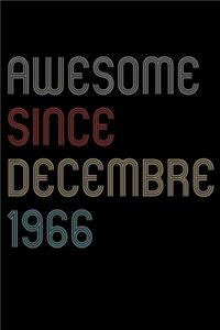 Awesome Since 1966 Decembre Notebook Birthday Gift