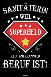 Sanitäterin weil Superheld kein anerkannter Beruf ist! Notizbuch