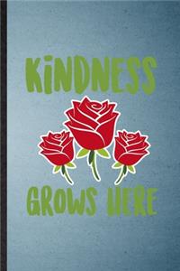 Kindness Grows Here