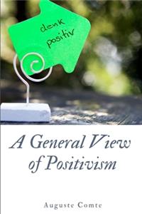A General View of Positivism