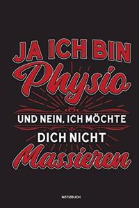 Ja Ich bin Physio und nein Ich möchte dich nicht massieren Notizbuch