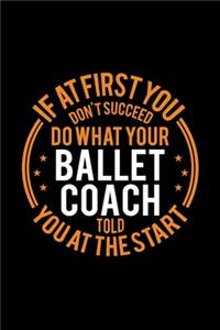 If At First You Don't Succeed Do What Your Ballet Coach Told You At The Start