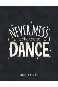 Never Miss A Chance To Dance 2020 Planner