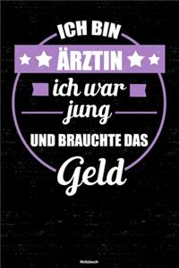 Ich bin Ärztin ich war jung und brauchte das Geld Notizbuch