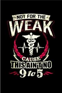 Not for the weak cause this ain't no 9 to 5Not for the weak cause this ain't no 9 to 5