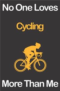 No One Loves Cycling More Than Me