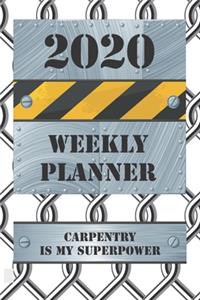 2020 Weekly Planner Carpentry Is My Superpower