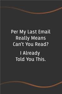 Per My Last Email Really Means Can't You Read? I Already Told You This