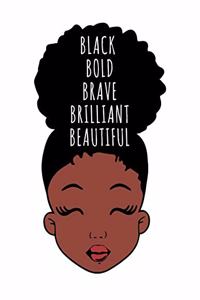 Black Bold Brave Brilliant Beautiful