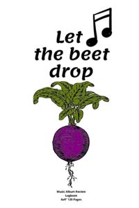 Let the beet drop
