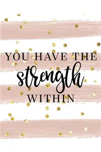 You Have The Strength Within