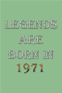 Legends Are Born In 1971 Notebook
