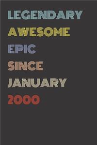 Legendary Awesome Epic Since January 2000 - Birthday Gift For 19 Year Old Men and Women Born in 2000
