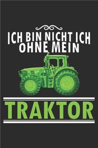 ich bin nicht ich, ohne mein traktor