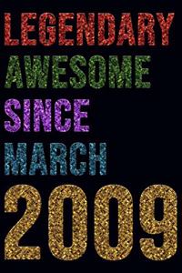 Legendary Awesome Since March 2009 Notebook Birthday Gift