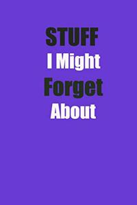 Stuff I Might Forget About