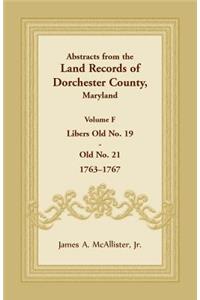 Abstracts from the Land Records of Dorchester County, Maryland, Volume F