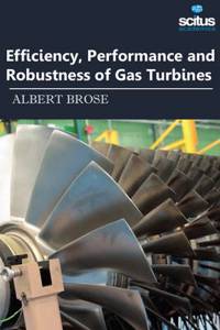 Efficiency, Performance And Robustness Of Gas Turbines