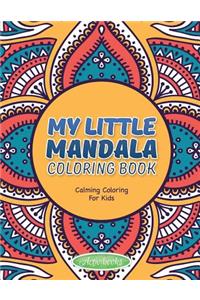 My Little Mandala Coloring Book - Calming Coloring For Kids