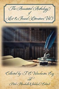 Annotated Anthology of Lost & Found Literature, Vol. 3